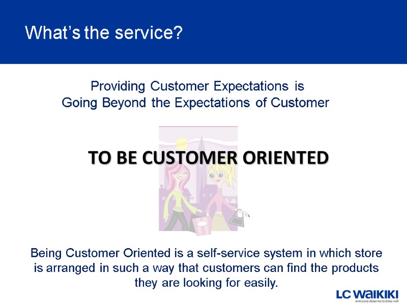What’s the service?  Providing Customer Expectations is  Going Beyond the Expectations of